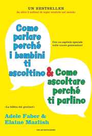 Un investimento per il futuro – Aiuta i tuoi figli a crescere felici e sicuri di sé, grazie a una comunicazione efficace.