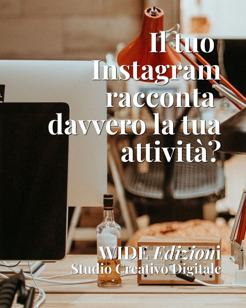 Il tuo Instagram racconta davvero la tua attività?